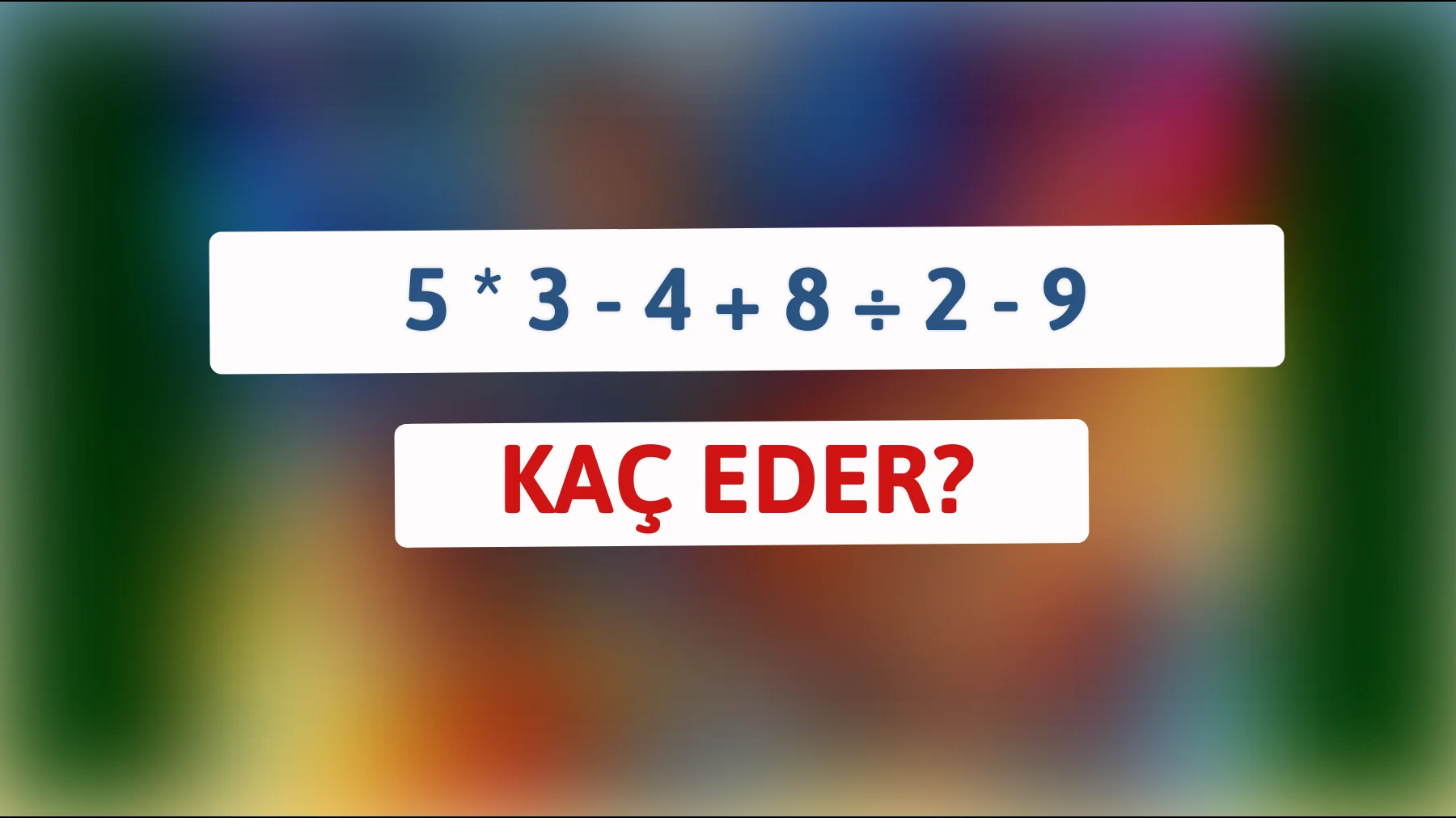 Zekalıların meydan okuması: Bu matematik bilmecesini çözebilir misin?"