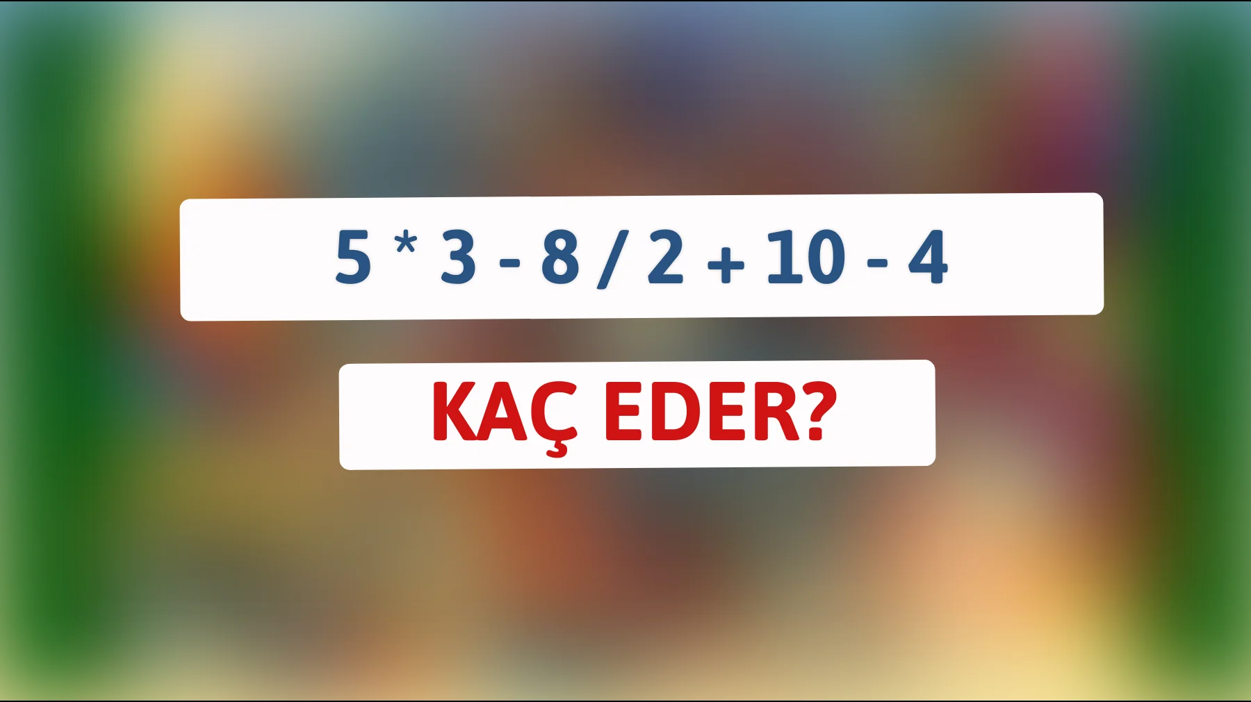 Zekanın sınırlarını zorla: Bu matematik bilmecesini çözebilir misin?"